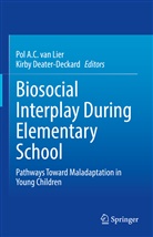 Pol A C van Lier, Deater-Deckard, Kirby Deater-Deckard, Kirby Deater- Deckard, Pol A. C. van Lier, Pol A.C. van Lier - Biosocial Interplay During Elementary School