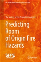 The Society of Fire Protection Engineers - Predicting Room of Origin Fire Hazards