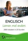 Sprachen Lernen Mal Anders - Englisch lernen mal anders - 2000 Vokabeln in 20 Stunden