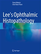 Fiona Roberts, Chee Koon Thum - Lee's Ophthalmic Histopathology
