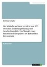 Christian Schaller - Die Schlacht auf dem Lechfeld von 955 zwischen Erzählungsbildung und Geschichtspolitik. Der Wandel eines historischen Ereignisses im kulturellen Bewusstsein