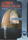 Rubén Sáez Abad - La primera cruzada, 1096-1099 : Deus vult