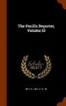 California Supreme Court, Nevada Supreme Court, Oregon Supreme Court - The Pacific Reporter, Volume 15