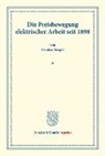 Gustav Siegel, Franz Eulenburg - Die Preisbewegung elektrischer Arbeit seit 1898.