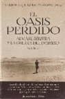 Saul Kelly - El oasis perdido : Almásy, Zerzura y la guerra del desierto