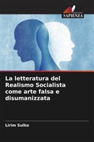 Lirim Sulko - La letteratura del Realismo Socialista come arte falsa e disumanizzata