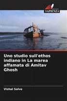 Vishal Salve - Uno studio sull'ethos indiano in La marea affamata di Amitav Ghosh