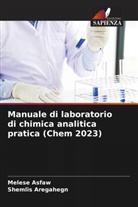 Shemlis Aregahegn, Melese Asfaw - Manuale di laboratorio di chimica analitica pratica (Chem 2023)