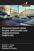 Prashant M. Jadhav, Arati M. Lohar, Ganesh T. Sutar - Riconoscimento delle targhe utilizzando una segmentazione migliorata