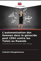 Celestin Hategekimana - L'autonomisation des femmes dans le génocide post 1994 contre les Tutsis au Rwanda