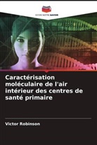 Victor Robinson - Caractérisation moléculaire de l'air intérieur des centres de santé primaire