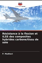 P. Madhavi - Résistance à la flexion et ILSS des composites hybrides carbone/tissu de soie
