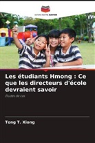 Tong T. Xiong - Les étudiants Hmong : Ce que les directeurs d'école devraient savoir