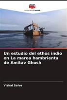 Vishal Salve - Un estudio del ethos indio en La marea hambrienta de Amitav Ghosh