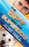Alex Hall - The Spy and The Superdog