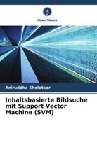 Aniruddha Shelotkar - Inhaltsbasierte Bildsuche mit Support Vector Machine (SVM)