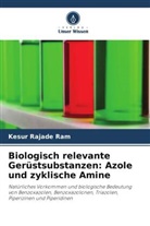 Kesur Rajade Ram - Biologisch relevante Gerüstsubstanzen: Azole und zyklische Amine