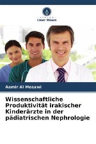 Aamir Al Mosawi - Wissenschaftliche Produktivität irakischer Kinderärzte in der pädiatrischen Nephrologie