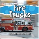 John Brown, Bold Kids - Fire Trucks: Children's Transportation Book