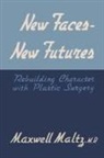Maxwell Maltz - New Faces, New Futures