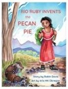 Robin Davis - Rio Ruby Invents the Pecan Pie