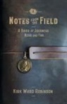 Kirk Ward Robinson - Notes from the Field