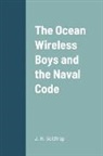 J. H. Goldfrap - The Ocean Wireless Boys and the Naval Code