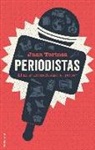 Juan Tortosa - Periodistas : el arte de molestar al poder