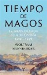 Wolfram Eilenberger - Tiempo de magos : la gran década de la filosofía, 1919-1929