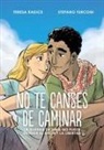 Teresa Radice, Stefano Turconi, Stefano Turconi - No te canses de caminar : la guerra de Siria no puede detener el amor y la libertad