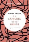 Ramiro Calle, Ramiro A. Calle - Mindfulness : la lámpara de la mente : el entrenamiento de la atención para vivir más despierto