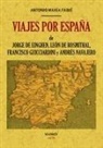 Georg von Einghen - Viajes por España de Jorge de Einghen, del Barón de Leon de Rosmithal de Blatna, de Francisco Guicciardini y de Andrés Navajero