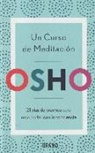 Osho - Un curso de meditación : 21 días de práctica para reconectar con la conciencia