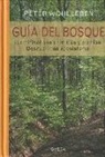 Peter Wohlleben - Guía del bosque : identificar los animales y plantas : descubrir su ecosistema