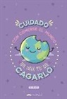 Cuidado con comerse el mundo que luego hay que cagarlo