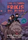 Max Brallier - Los Ultimos Frikis del Mundo Y El Rey de Las Pesadillas