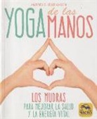 Andrea Christiansen - Yoga de las manos : los mudras para mejorar la salud y la energía vital