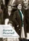 David Ginard i Féron - Aurora Picornell : feminismo, comunismo y memoria republicana en el siglo XX