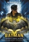 Marie Lu - Batman, Nightwalker