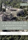 Pedro A. Galera Andreu - El patio circular en la arquitectura del Renacimiento : de la Casa de Mantegna al Palacio de Carlos V