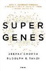 Deepak Chopra - Supergenes : libera el asombroso potencial de tu ADN para una salud óptima y un bienestar radical