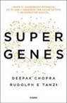 Deepak Chopra - Supergenes : libera el asombroso potencial de tu ADN para una salud óptima y un bienestar radical