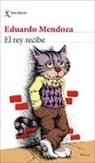 Eduardo Mendoza - El rey recibe