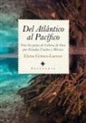 Eloísa Gómez-Lucena - Del Atlántico al Pacífico : tras los pasos de Cabeza de Vaca por Estados Unidos y México