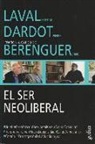Pierre Dardot, Christian Laval - El ser neoliberal