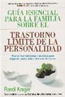 Randi Kreger - Guía esencial para la familia sobre el trastorno límite de la personalidad : nuevas herramientas y técnicas para dejar de andar sobre cáscaras de huevo