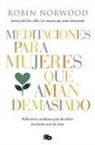 Robin Norwood - Meditaciones para mujeres que aman demasiado