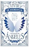 Angélica Bovino - Vivir en abundancia de la mano de los ángeles