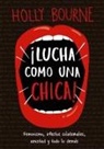 Holly Bourne - Lucha como una chica