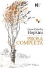 Gerard Manley Hopkins, Gabriel Insausti - Prosa completa